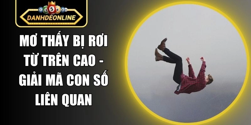 Mơ Thấy Bị Rơi Từ Trên Cao