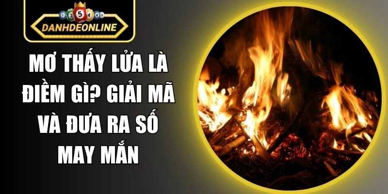 Mơ Thấy Lửa
