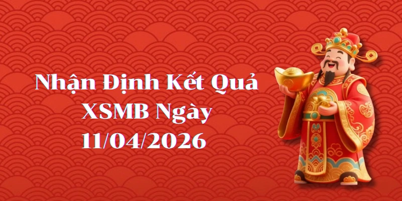 Dự Đoán Kết Quả XSMB Ngày 11/04/2026 – Soi Cầu Chuẩn Thống Kê
